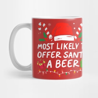 Most Likely To Offer Santa A Beer Funny Drinking Christmas Mug